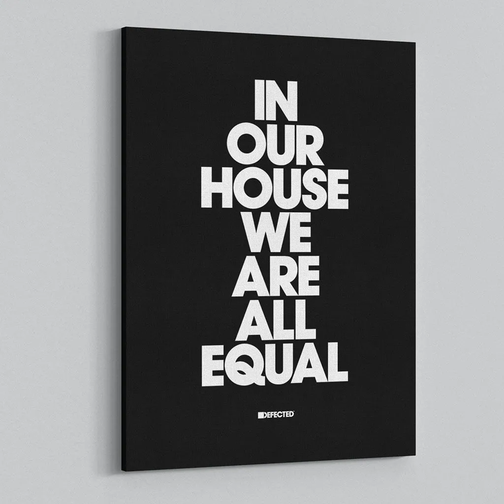 In Our House We Are All Equal Stretched Canvas Print