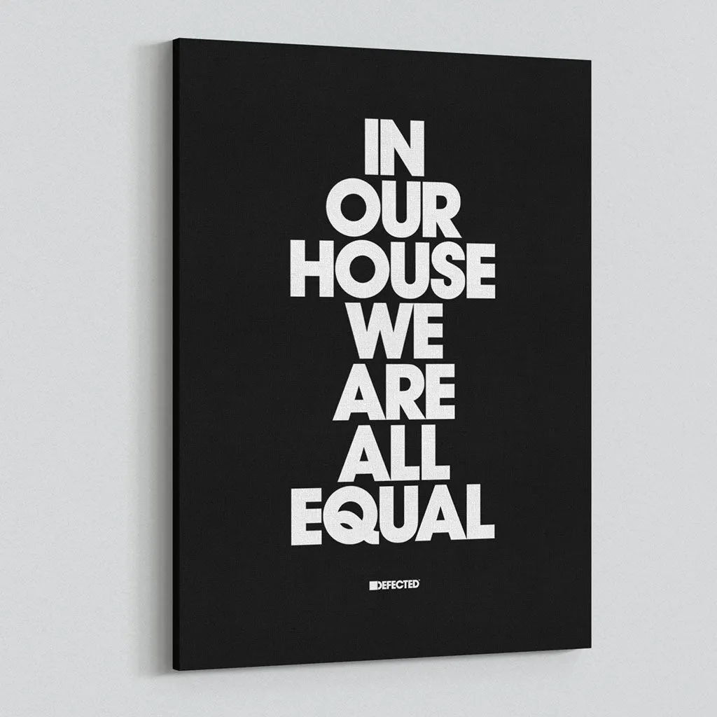 In Our House We Are All Equal Stretched Canvas Print