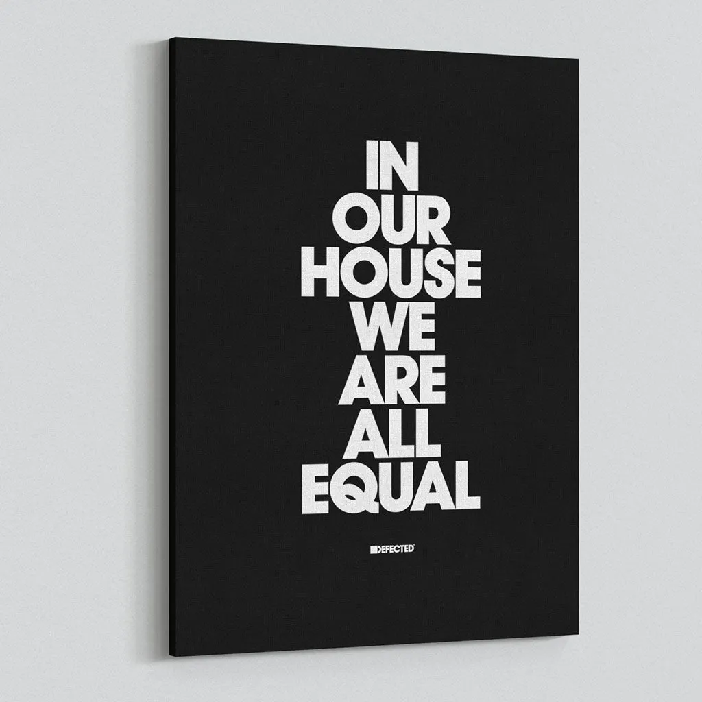 In Our House We Are All Equal Stretched Canvas Print