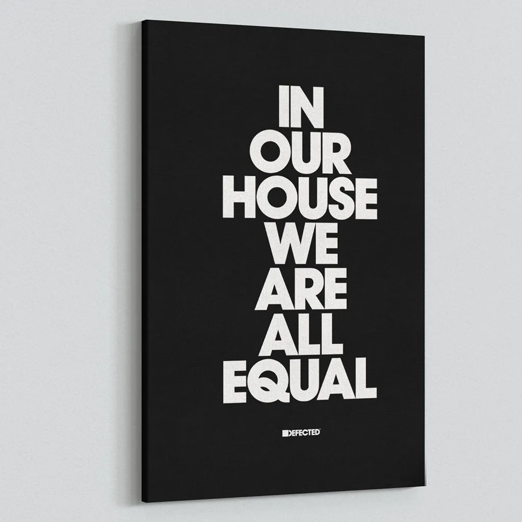 In Our House We Are All Equal Stretched Canvas Print